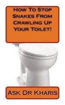 How To Keep Snakes From Crawling Up Your Toilet