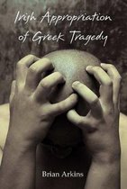 Carysfort Press Ltd.- Irish Appropriation of Greek Tragedy