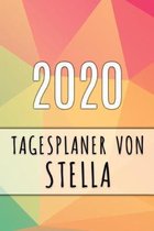 2020 Tagesplaner von Stella: Personalisierter Kalender f�r 2020 mit deinem Vornamen