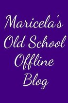 Maricela's Old School Offline Blog: Notebook / Journal / Diary - 6 x 9 inches (15,24 x 22,86 cm), 150 pages.