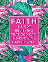 Faith - It's Not Believing That God Can. It's Knowing That He Will.: 2020 Monthly Planner with Inspirational Saying - Bright, Tropical Cover Design -