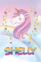 Shelly: Shelly Unicorn Notebook Rainbow Journal 6x9 Personalized Customized Gift For Someones Surname Or First Name is Shelly