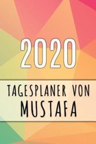 2020 Tagesplaner von Mustafa: Personalisierter Kalender f�r 2020 mit deinem Vornamen