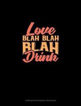 Love Blah Blah Blah Drink