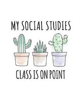 My Social Studies Class Is On Point: Funny Quote Back To School Notebook. Humorous Quote Sayings Journal Diary For Teachers, Students, Boys, Girls & K