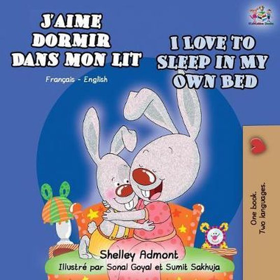 French English Bilingual Collection- J'aime dormir dans mon lit I Love to Sleep in My Own Bed