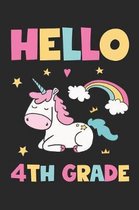 Hello 4th Grade - Unicorn Back To School Gift - Notebook For Fourth Grade Girls - Girls Unicorn Writing Journal: Medium College-Ruled Journey Diary, 1