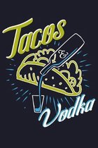 Tacos & Vodka: Blank Cookbook Journal to Write in Recipes and Notes to Create Your Own Family Favorite Collected Culinary Recipes and