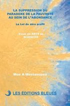 La Suppression Du Paradoxe de la Pauvrete Au Sein de l'Abondance: La Loi du z�ro profit