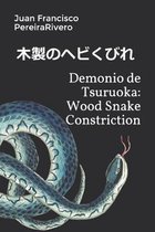 Demonio de Tsuruoka: Wood Snake Constriction