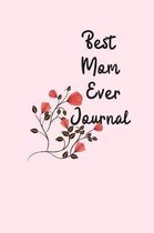 Best Mom Ever Journal: ute Funny Love Notebook/Diary/ Journal to write in, Blank Lined interior 6 x 9 inches 80 Pages, Mother Birthday Christ