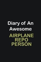 Diary of an awesome Airplane Repo Person: Writing careers journals and notebook. A way towards enhancement