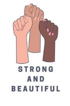 Strong and Beautiful: Notebook / Simple Blank Lined Writing Journal / Positivity / Feminist / Gender Equality / Girl Power / Women's Rights