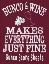Bunco and Wine Makes Everything Just Fine Bunco Score Sheets
