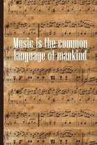 Music is the common Language of Mankind: Sheet music book DIN-A5 with 100 pages of empty staves for music students and composers to note music and mel