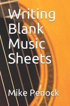 Writing Blank Music Sheets