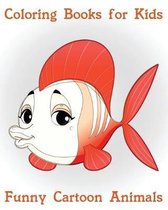 Coloring Book for Kids: Funny Cartoon Animals