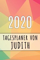 2020 Tagesplaner von Judith: Personalisierter Kalender f�r 2020 mit deinem Vornamen