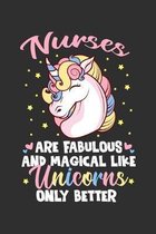 Nurses Are Fabulous And Magical Like Unicorns Only Better: 100 page 6 x 9 Daily journal to jot down your ideas and notes