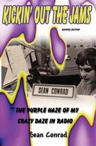 Kickin' Out the Jams The Purple Haze of My Crazy Daze in Radio Revised Edition