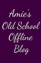 Amie's Old School Offline Blog