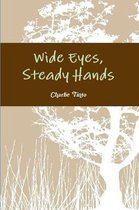 Wide Eyes, Steady Hands