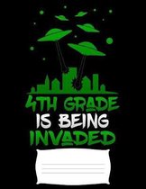4th grade is being invaded: by UFO Aliens Funny college ruled notebook paper for Back to school / composition book notebook, Journal Comp Book