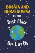 Bosnia and Herzegovina Is The Best Place On Earth