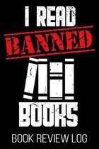 I Read Banned Books Book Review Log: Bookworm Funny Reader Nerd Lover Rating Log