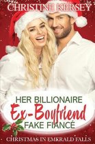 Her Billionaire Ex-Boyfriend Fake Fiance (Christmas in Emerald Falls)