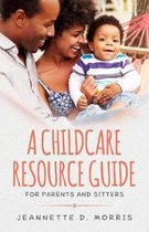 A Childcare Resource Guide for Parents & Sitters