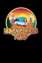 Heaven Is Where I Camp: Camping Notebook