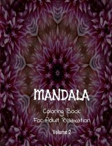 Mandala Coloring Book For Adult Relaxation ( Volume 2 ): Reduce Stress and Have Peace of Mind with this Easy to Color Book - Specially designed Relaxi