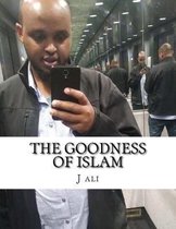 The goodness of Islam: The goodness of Islam