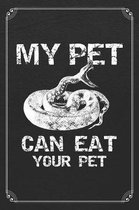My Pet Can Eat Your Pet: Snake Reptile Funny 120 Page Blank Lined Notebook Journal
