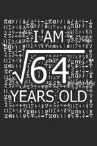 I Am 64 Years Old: I Am Square Root of 64 8 Years Old Math Line Notebook