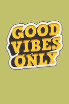 Good Vibes Only: With a matte, full-color soft cover, this lined journal is the ideal size 6x9 inch, 54 pages cream colored pages . It