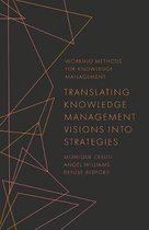 Working Methods for Knowledge Management- Translating Knowledge Management Visions into Strategies