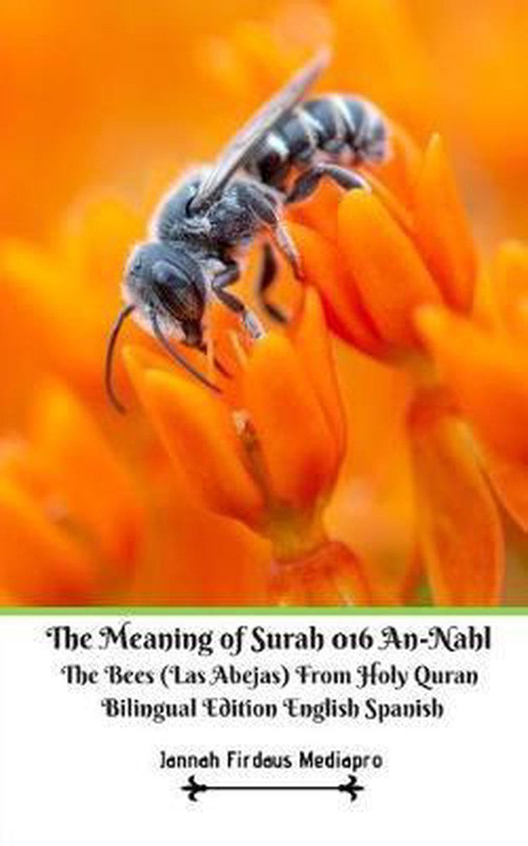 The Meaning of Surah 016 An-Nahl The Bees (Las Abejas) From Holy Quran Bilingual Edition English Spanish - Jannah Firdaus Mediapro
