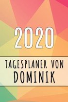 2020 Tagesplaner von Dominik: Personalisierter Kalender f�r 2020 mit deinem Vornamen