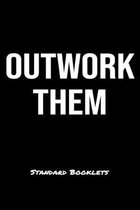Outwork Them Standard Booklets: A softcover fitness tracker to record five exercises for five days worth of workouts.