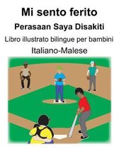 Italiano-Malese Mi sento ferito/Perasaan Saya Disakiti Libro illustrato bilingue per bambini