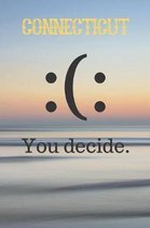 Connecticut You Decide: Connecticut Going Away Card Gift / Journal / Notebook / Diary / Unique Greeting Card Alternative Be Happy Book