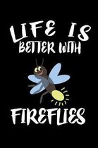 Life Is Better With Fireflies: Animal Nature Collection