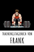 Trainingstagebuch von Frank: Personalisierter Tagesplaner f�r dein Fitness- und Krafttraining im Fitnessstudio oder Zuhause