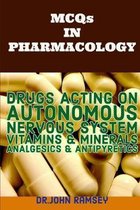 MCQs IN PHARMACOLOGY: Drugs Acting on Autonomous Nervous System Vitamins & Minerals A.Nalgesics & Antipyretics with Answers