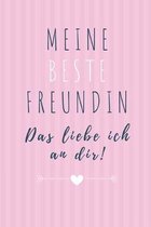Meine Beste Freundin Das Liebe Ich an Dir: A5 blanko liebevolle Geschenkidee f�r deine beste Freundin- BFF - Geburtstag - pers�nliches Geschenk - Dank