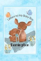 Remington Letters to My Baby Boy: Personalized Baby Journal