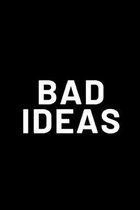 Bad Ideas Journal: Blank Notebook