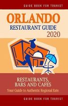 Orlando Restaurant Guide 2020: Best Rated Restaurants in Orlando, Florida - Top Restaurants, Special Places to Drink and Eat Good Food Around (Restau